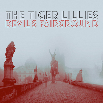 The Tiger Lillies - Devil's Fairground (2019) LP