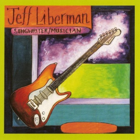 JEFF LIBERMAN : SONGWRITER / MUSICIAN (2016)+FANTASY (2015) Blues rock