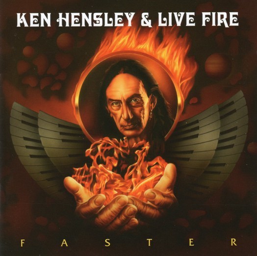 KEN HENSLEY & LIVE FIRE  © 2011 -  FASTER